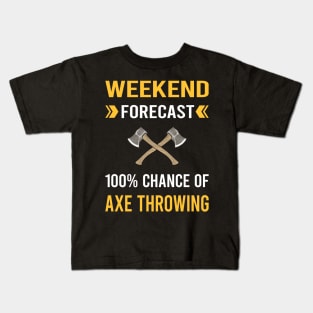 Weekend Forecast Axe Thrower Throwing Axes Kids T-Shirt